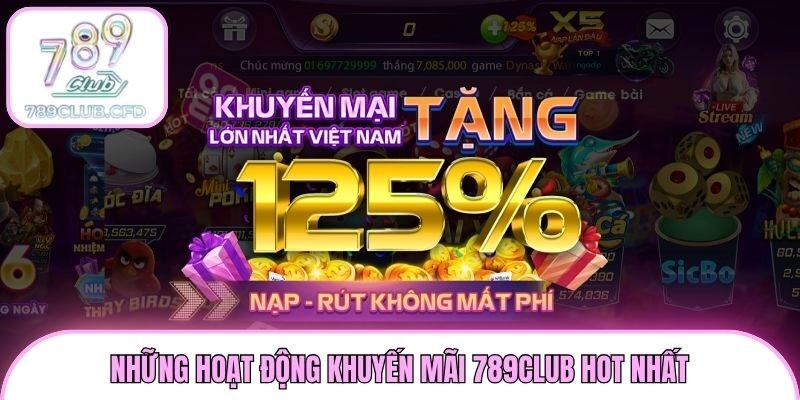 Những hoạt động khuyến mãi 789club hot nhất